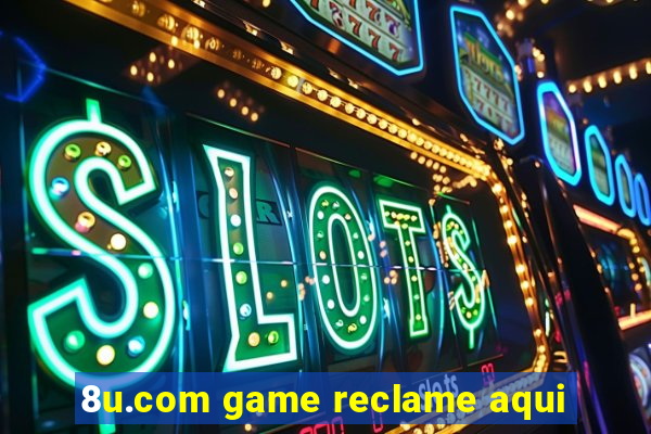 8u.com game reclame aqui